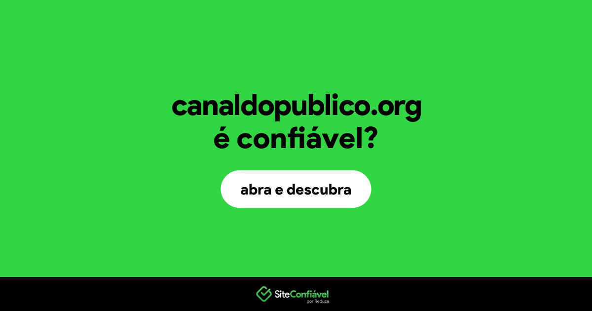 O site canaldopublico.org é confiável?