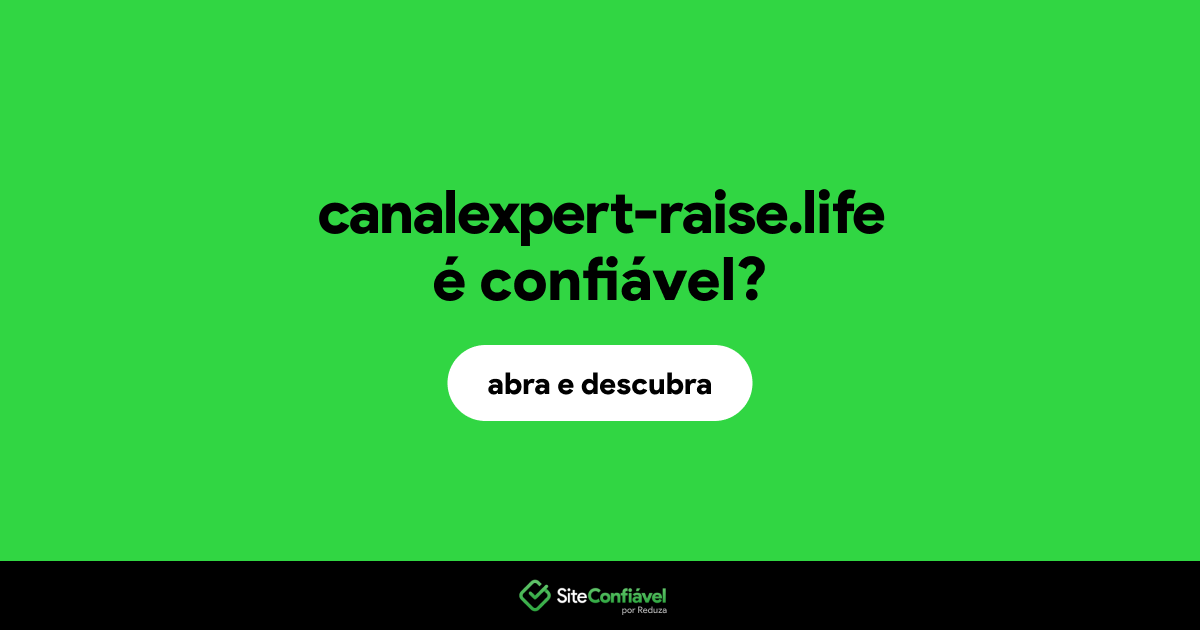 O site canalexpert-raise.life é confiável?