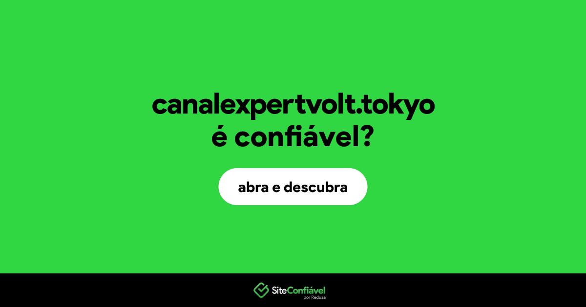 O site canalexpertvolt.tokyo é confiável?