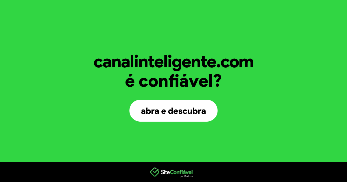 O site canalinteligente.com é confiável?