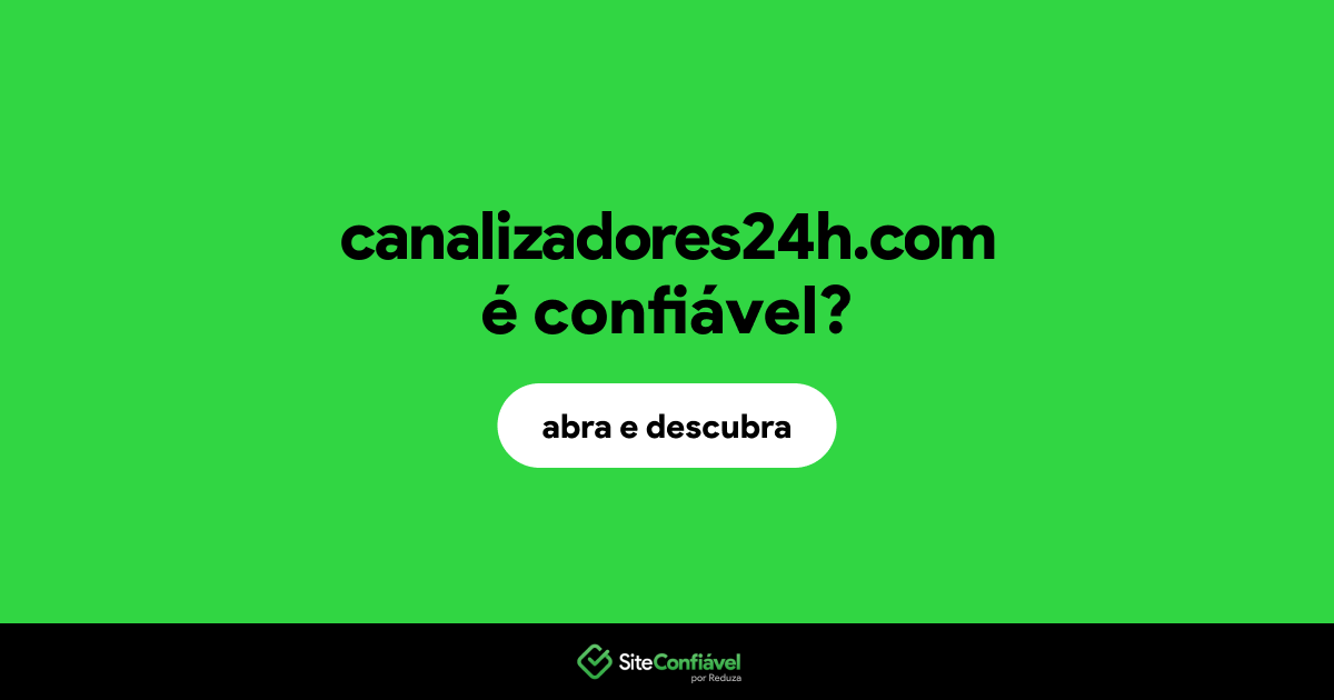 O site canalizadores24h.com é confiável?