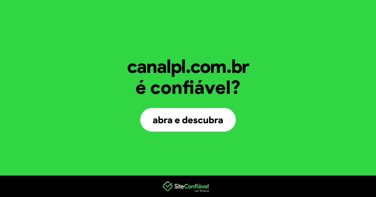 O site canalpl.com.br é confiável?