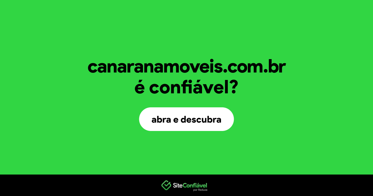 O site canaranamoveis.com.br é confiável?