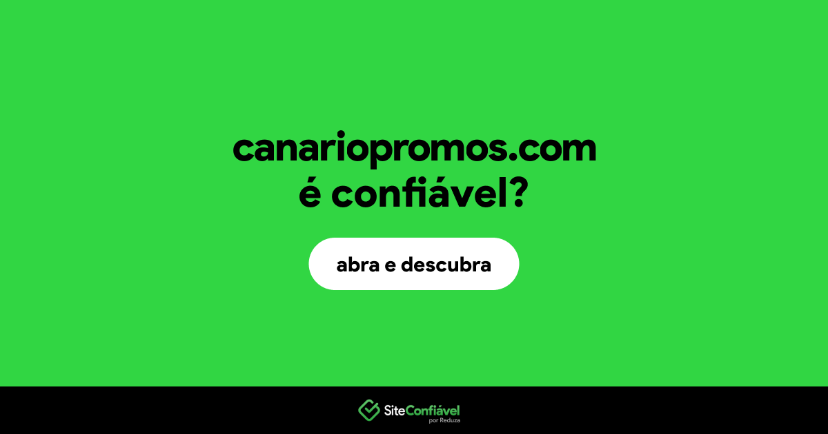 O site canariopromos.com é confiável?