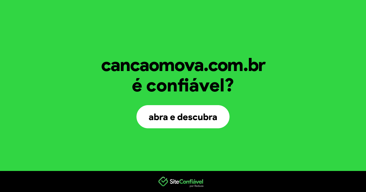O site cancaomova.com.br é confiável?