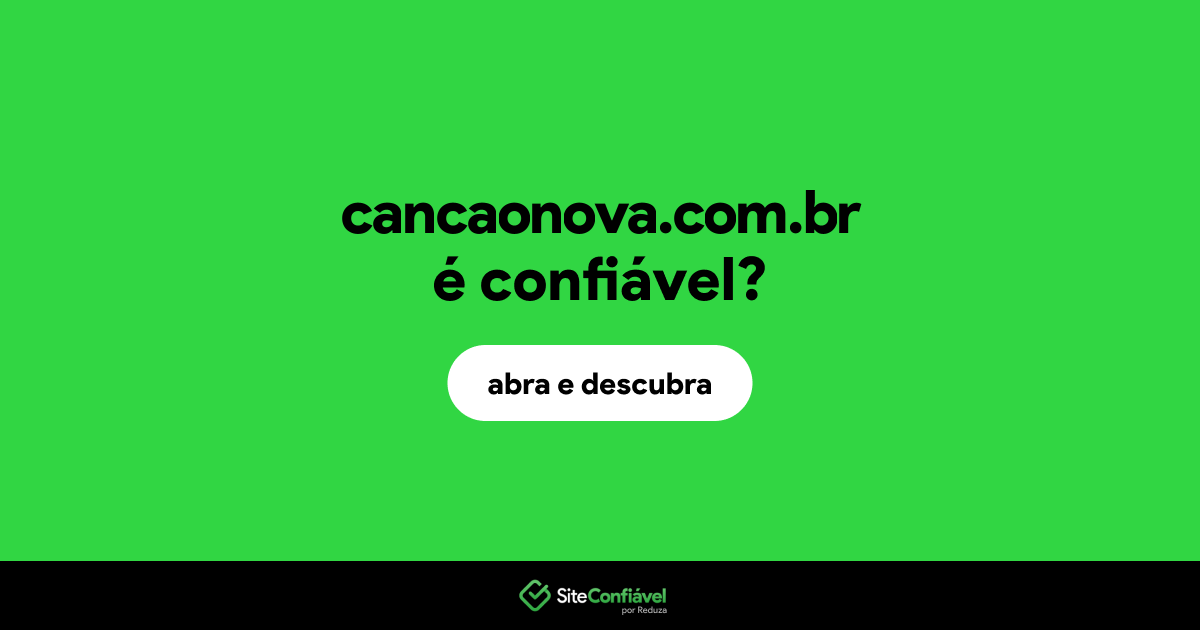 O site cancaonova.com.br é confiável?