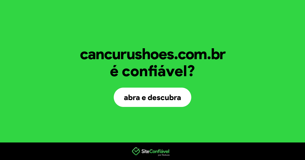 O site cancurushoes.com.br é confiável?