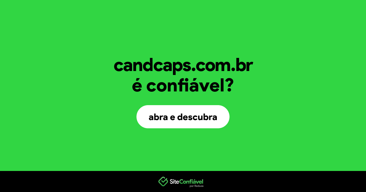 O site candcaps.com.br é confiável?