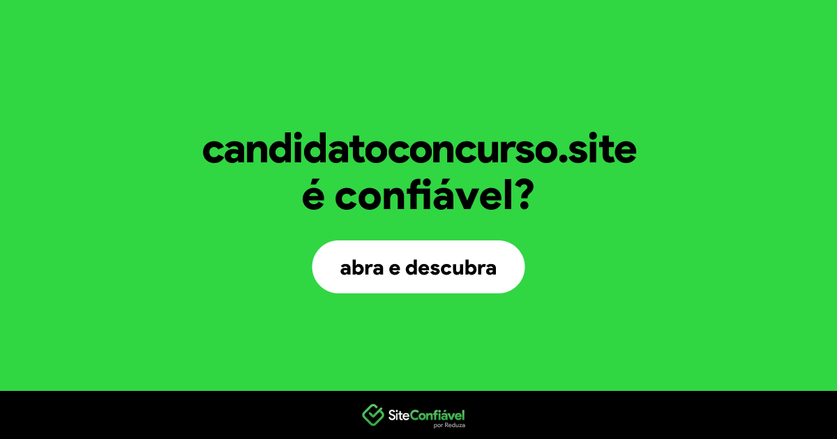 O site candidatoconcurso.site é confiável?