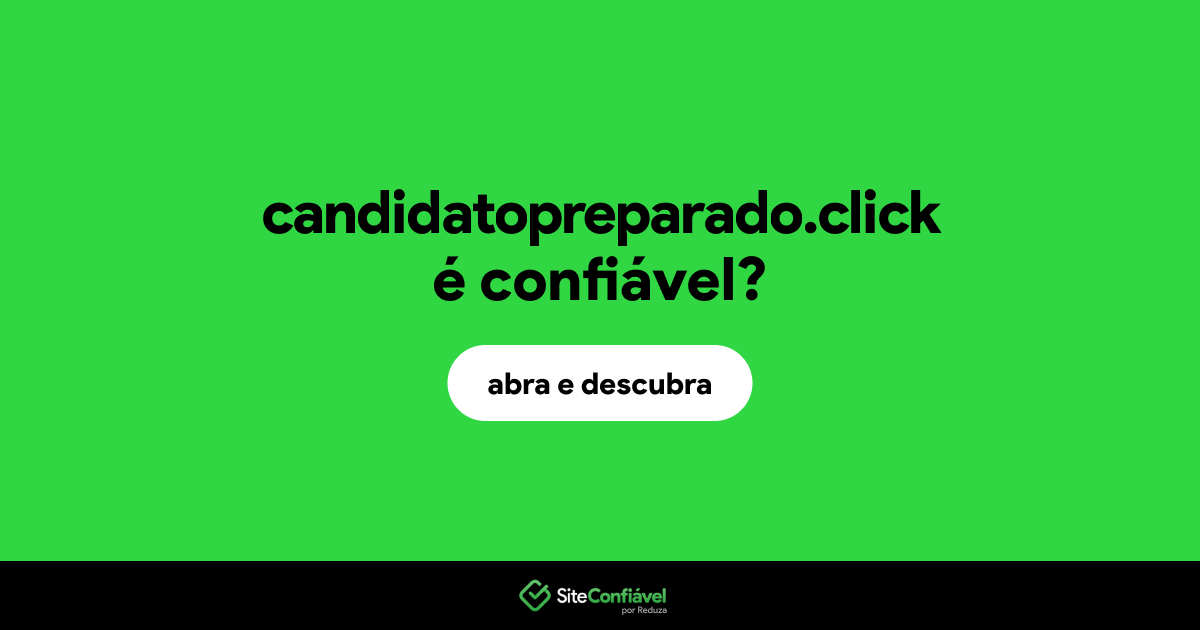 O site candidatopreparado.click é confiável?