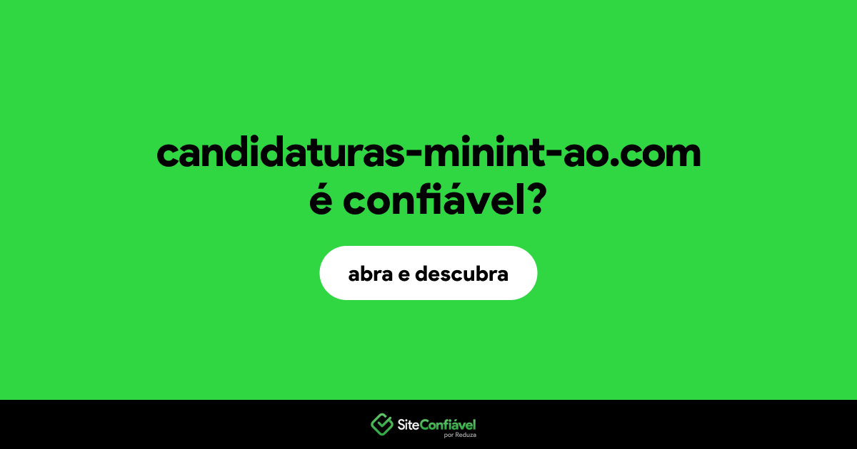 O site candidaturas-minint-ao.com é confiável?