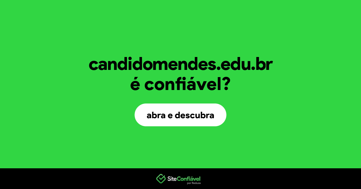 O site candidomendes.edu.br é confiável?