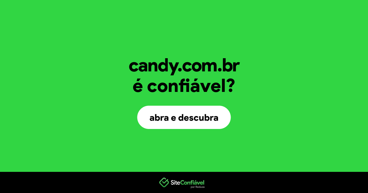 O site candy.com.br é confiável?