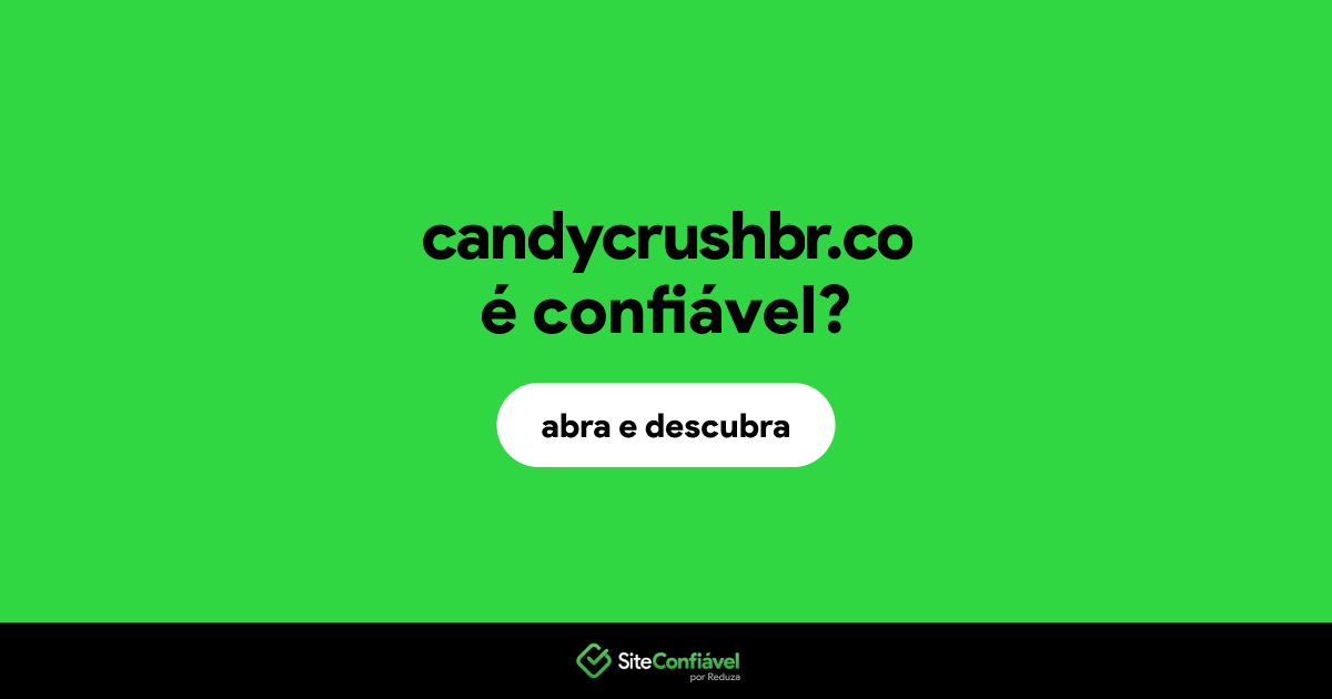 O site candycrushbr.co é confiável?