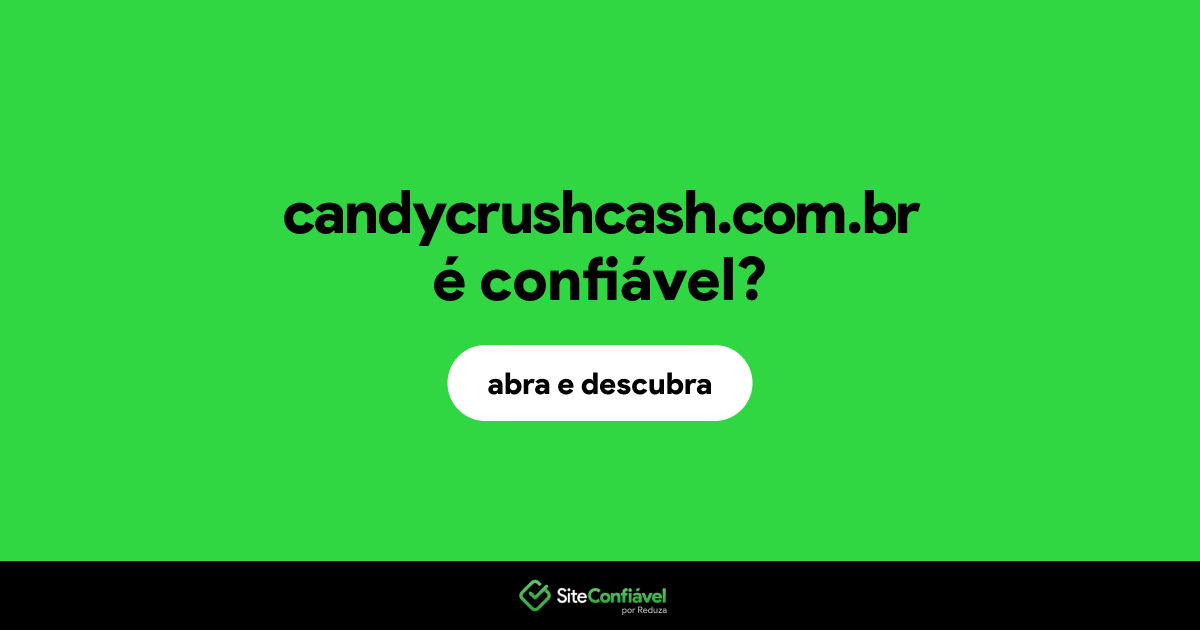 O site candycrushcash.com.br é confiável?