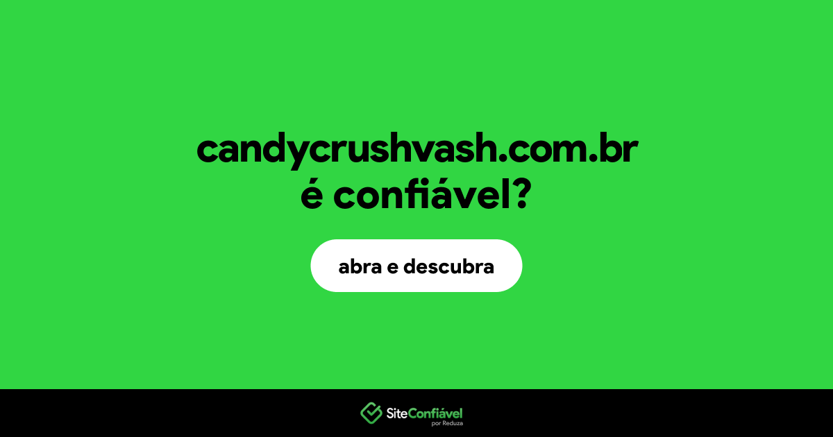 O site candycrushvash.com.br é confiável?