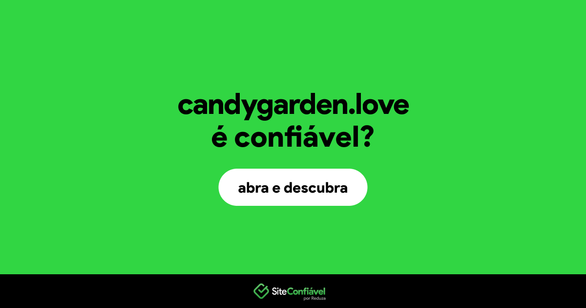 O site candygarden.love é confiável?