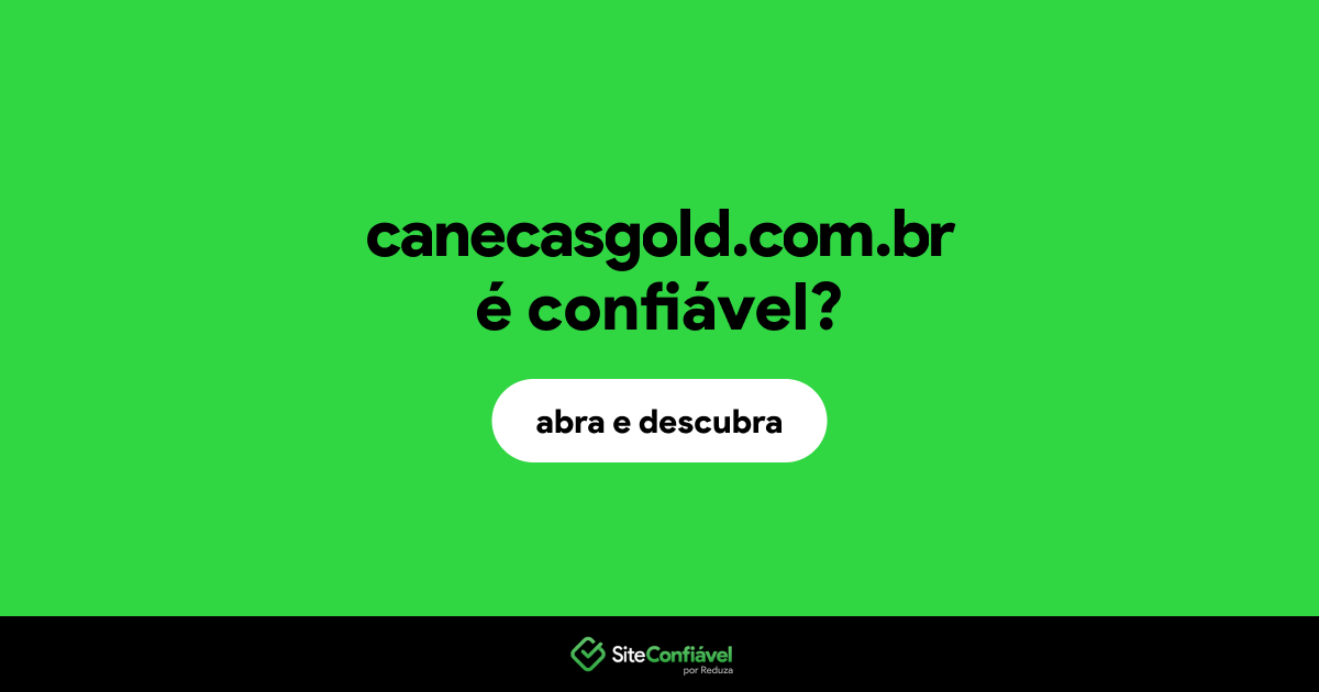 O site canecasgold.com.br é confiável?