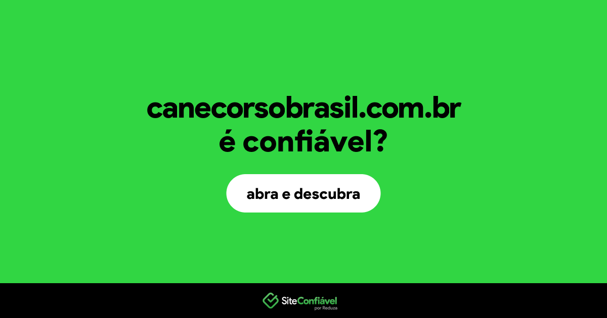 O site canecorsobrasil.com.br é confiável?