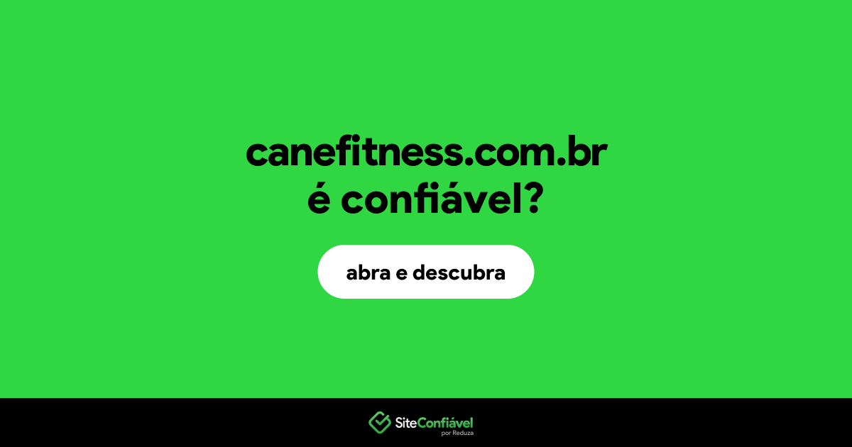 O site canefitness.com.br é confiável?