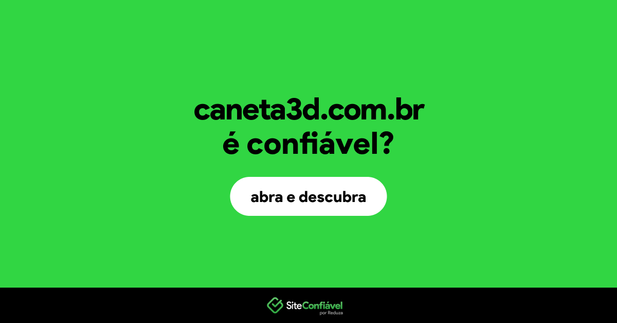 O site caneta3d.com.br é confiável?