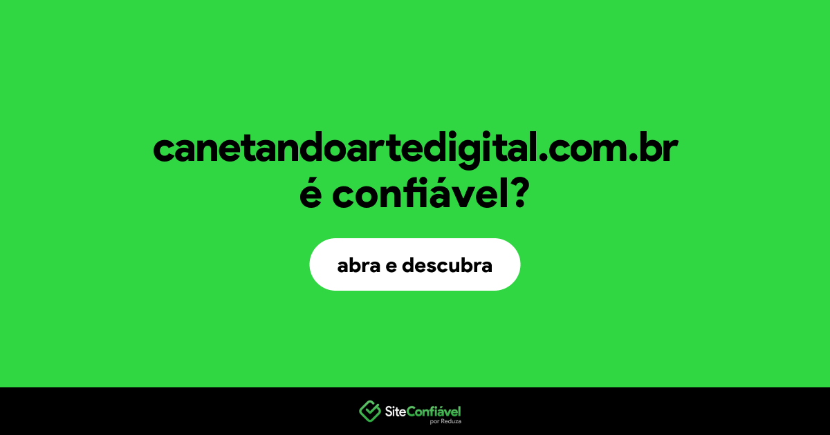 O site canetandoartedigital.com.br é confiável?