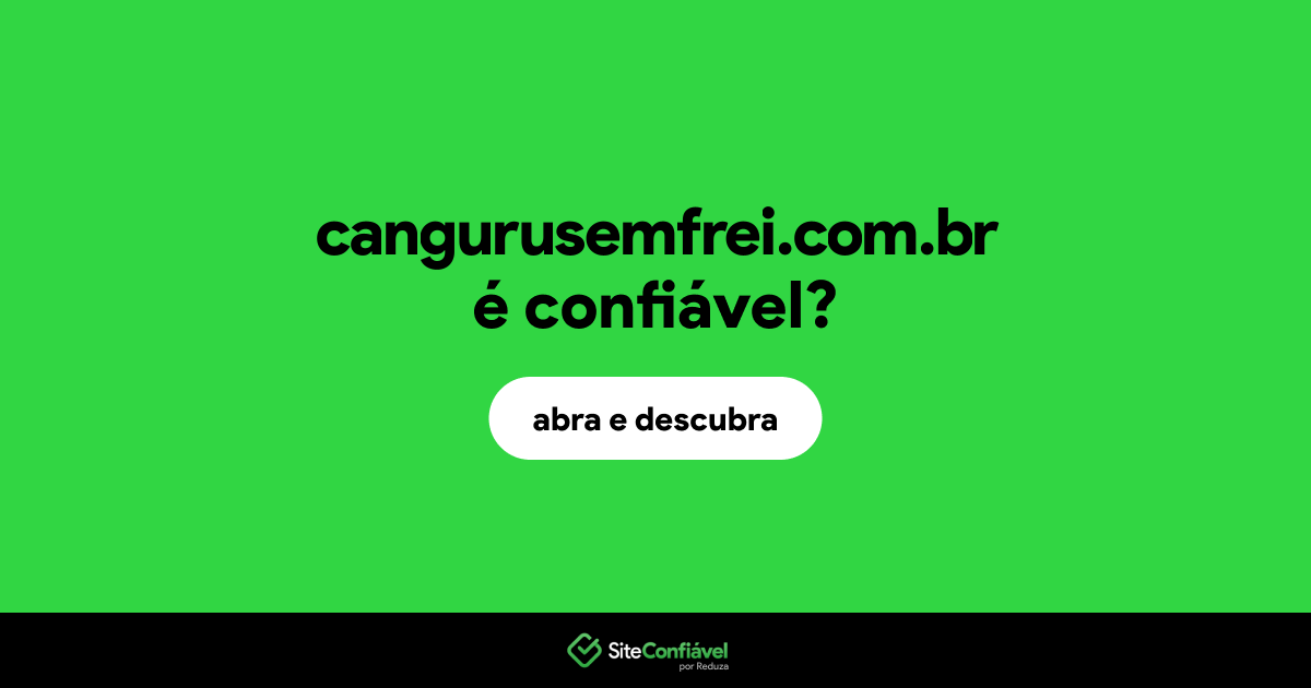 O site cangurusemfrei.com.br é confiável?