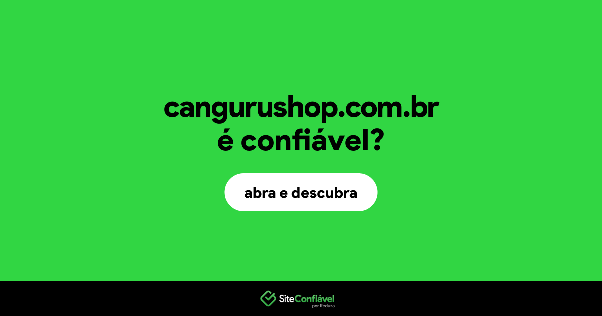 O site cangurushop.com.br é confiável?