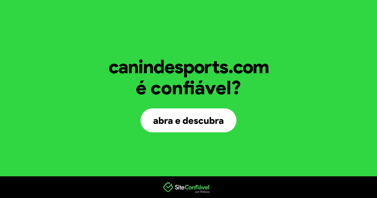 O site canindesports.com é confiável?