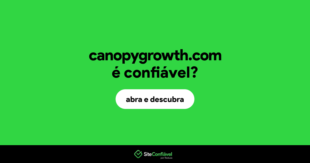 O site canopygrowth.com é confiável?
