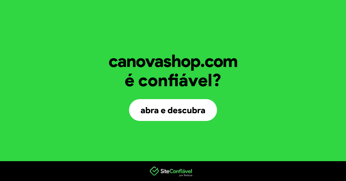 O site canovashop.com é confiável?