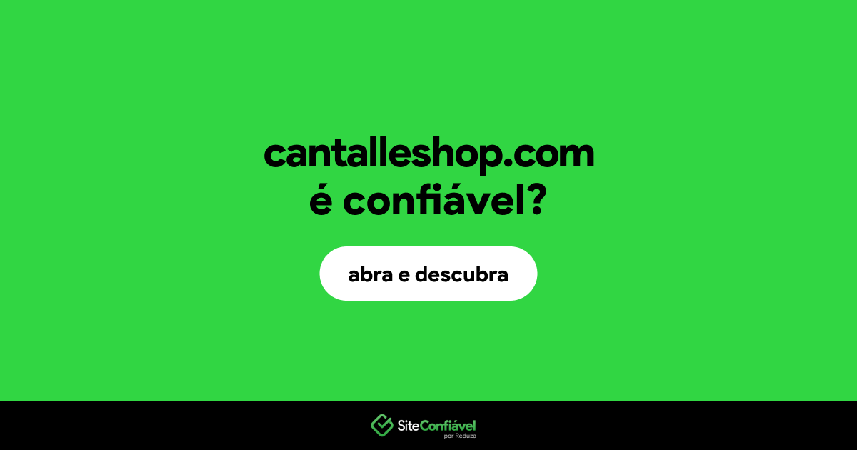 O site cantalleshop.com é confiável?