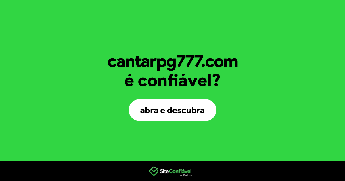 O site cantarpg777.com é confiável?