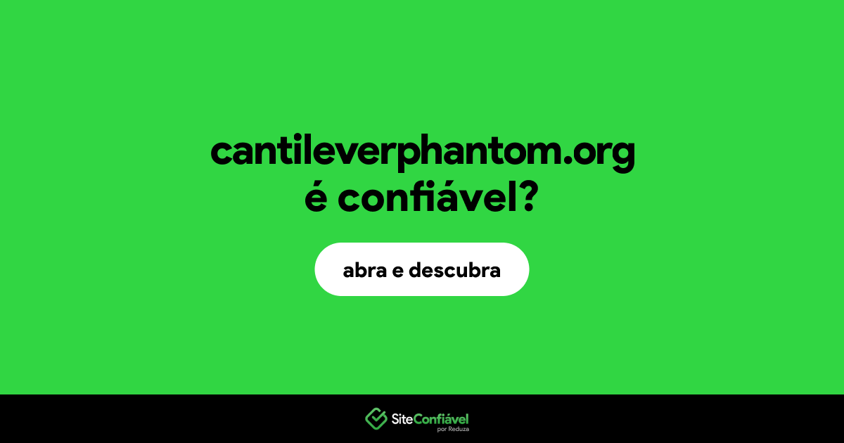 O site cantileverphantom.org é confiável?