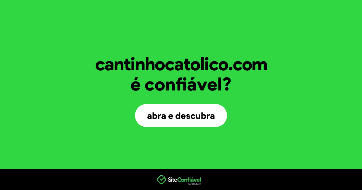 O site cantinhocatolico.com é confiável?
