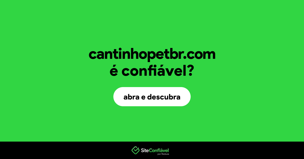 O site cantinhopetbr.com é confiável?