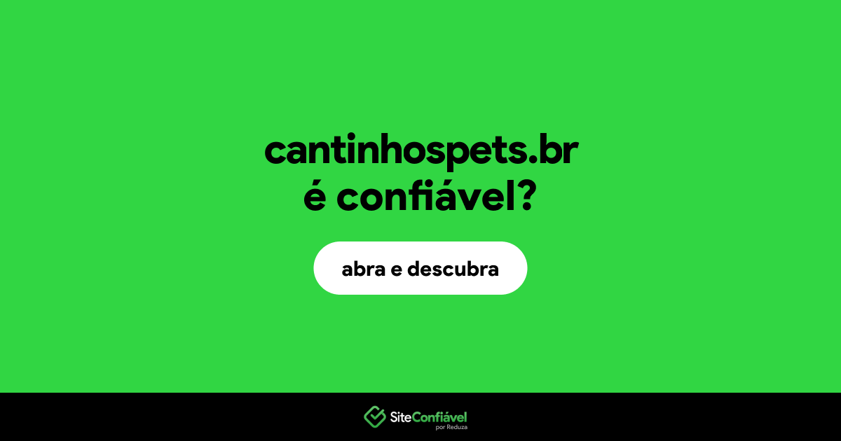 O site cantinhospets.br é confiável?