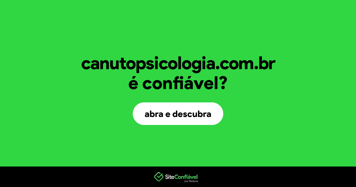 O site canutopsicologia.com.br é confiável?