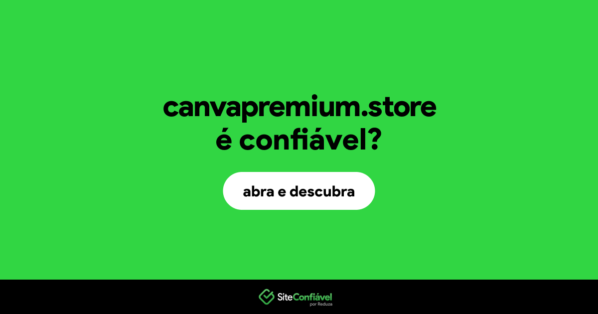 O site canvapremium.store é confiável?