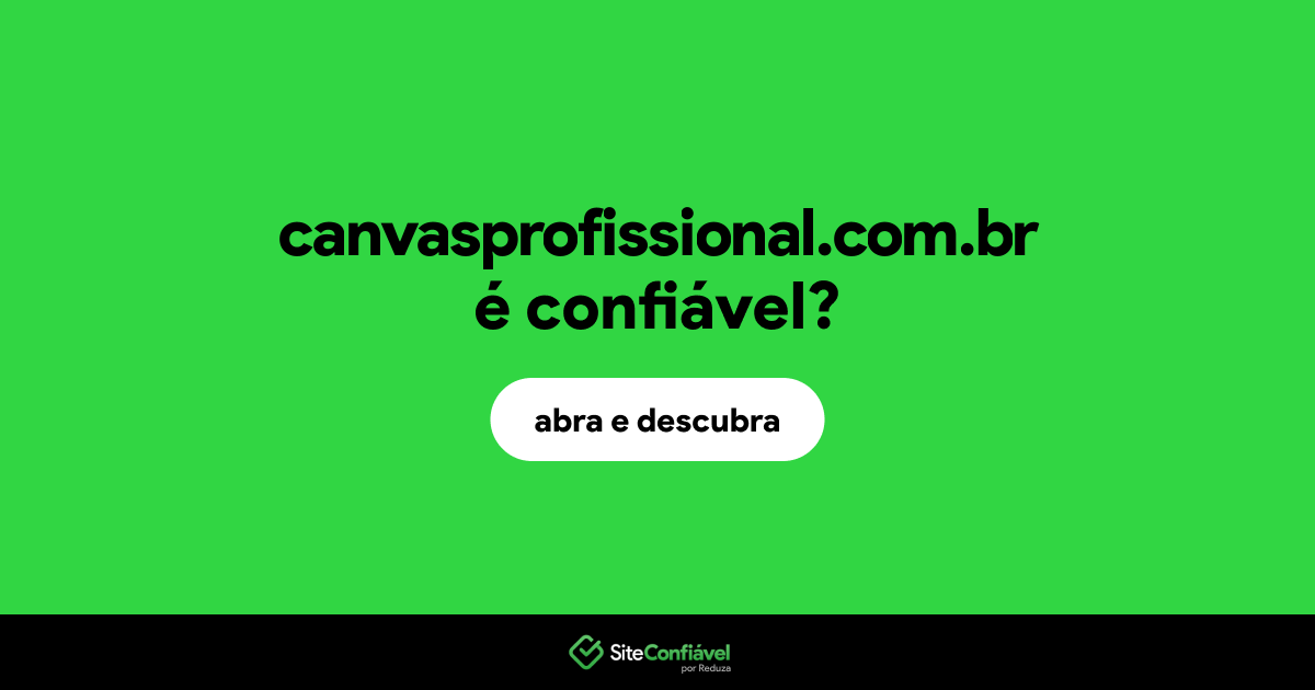 O site canvasprofissional.com.br é confiável?