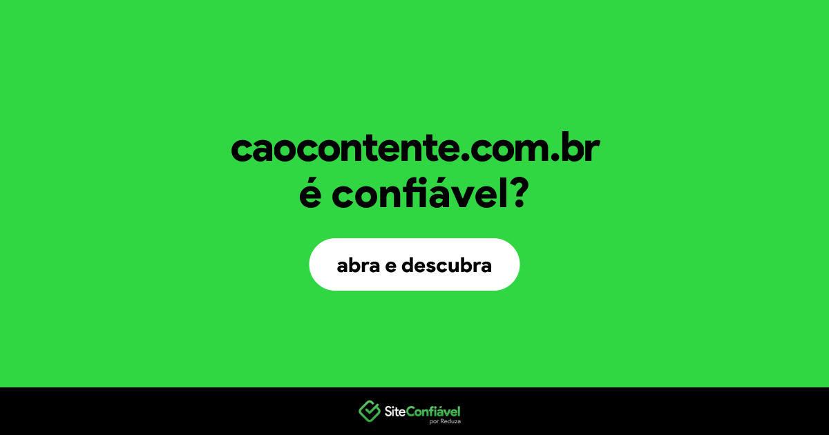 O site caocontente.com.br é confiável?