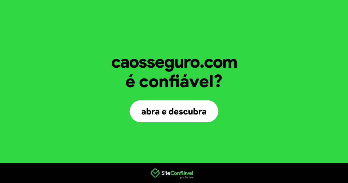 O site caosseguro.com é confiável?