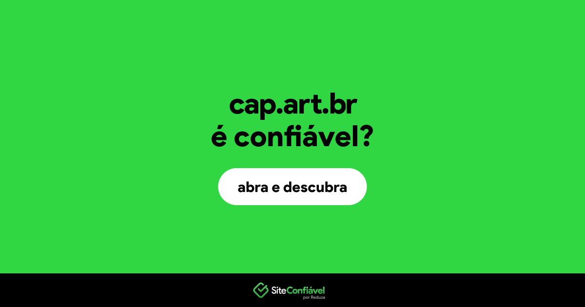 O site cap.art.br é confiável?