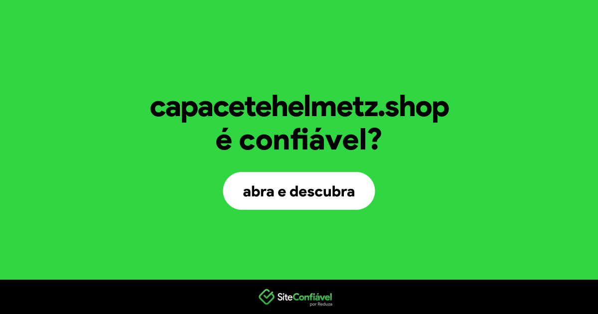 O site capacetehelmetz.shop é confiável?