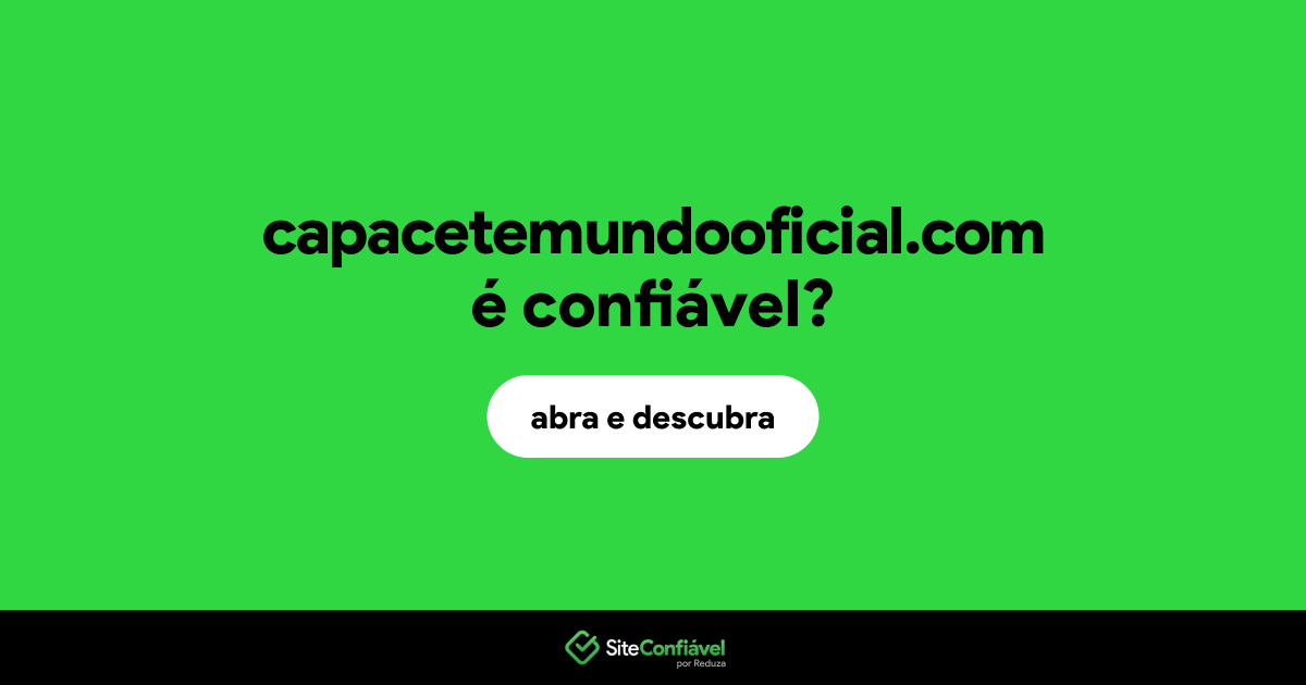 O site capacetemundooficial.com é confiável?