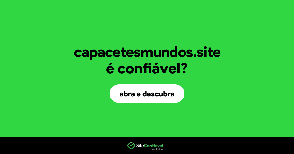 O site capacetesmundos.site é confiável?