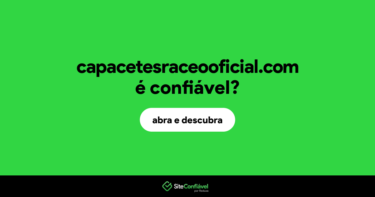 O site capacetesraceooficial.com é confiável?