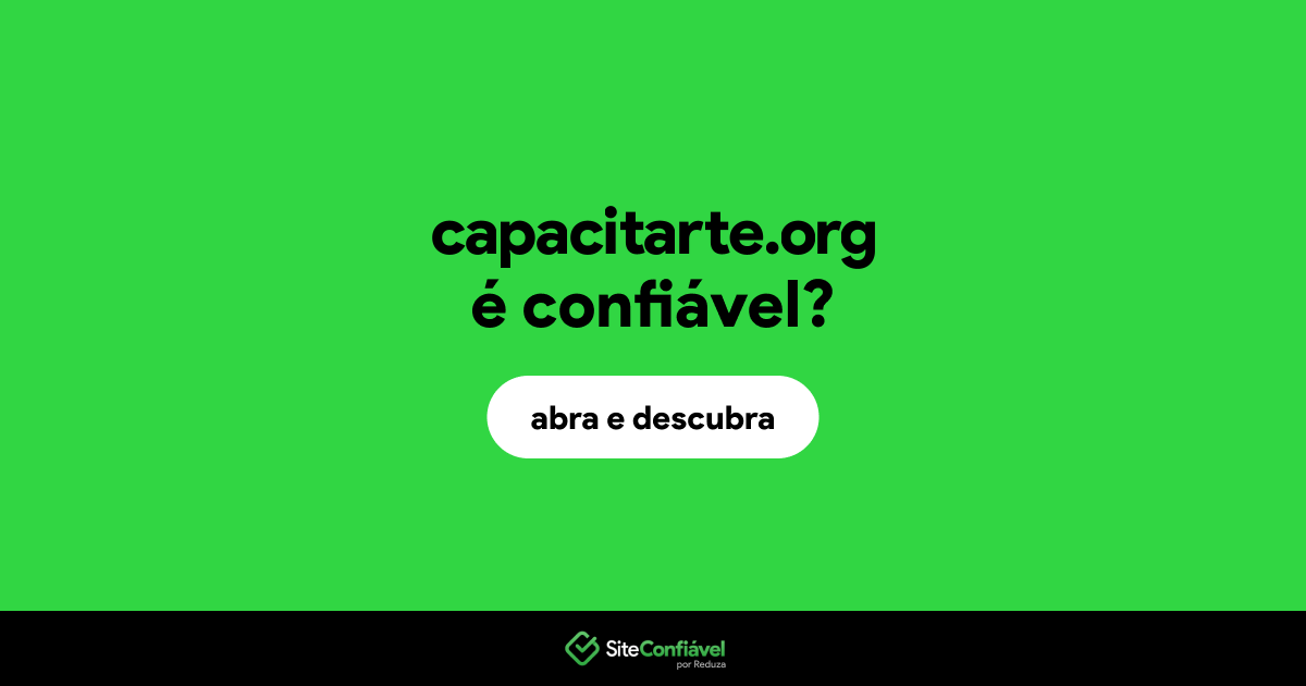 O site capacitarte.org é confiável?