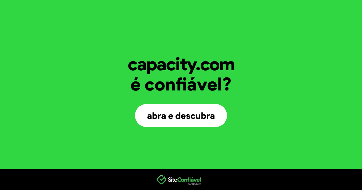 O site capacity.com é confiável?