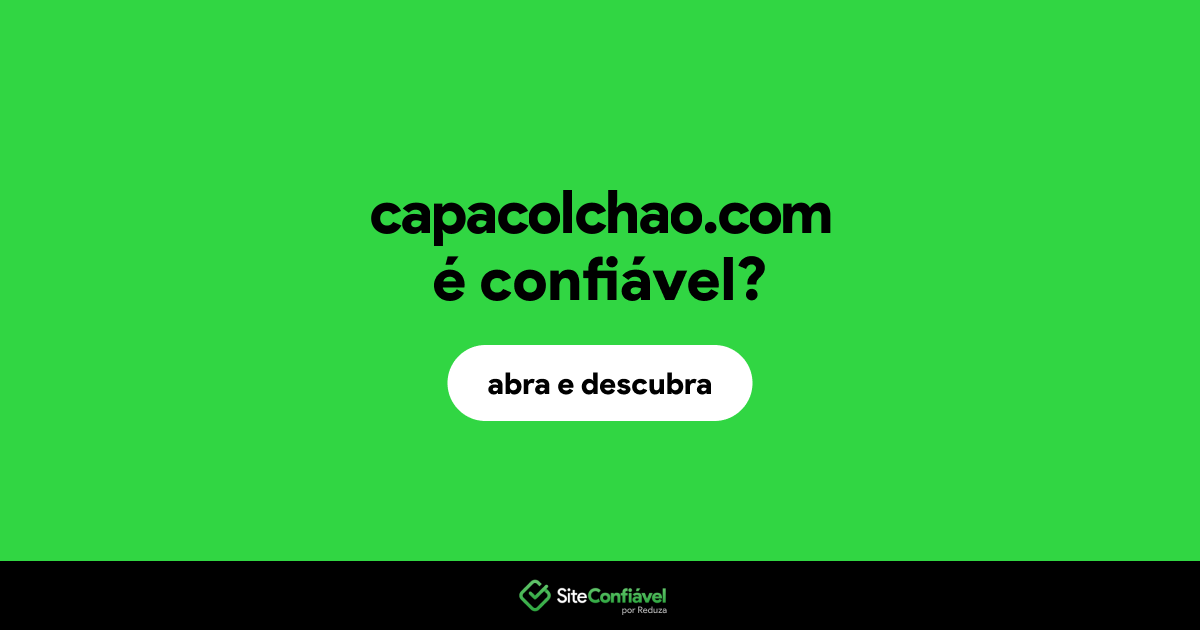 O site capacolchao.com é confiável?